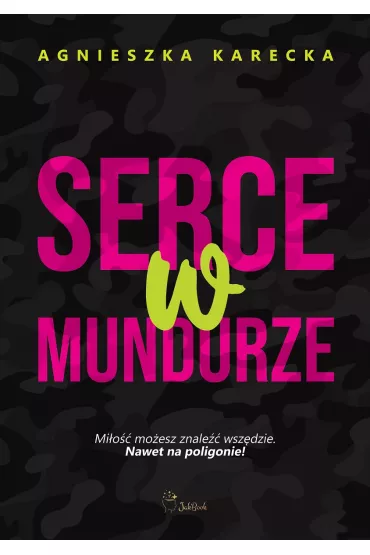 Serce w mundurze - Agnieszka Karecka