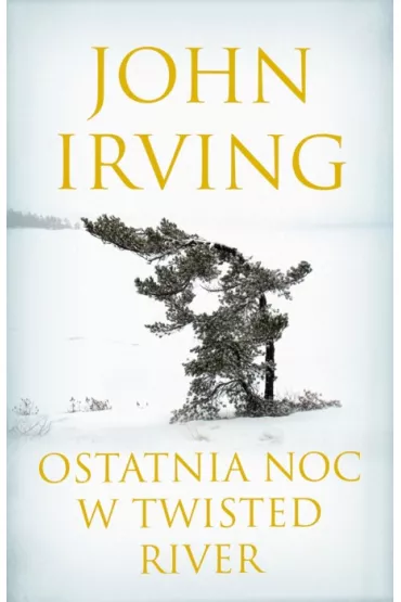 Ostatnia noc w Twisted River - John Irving