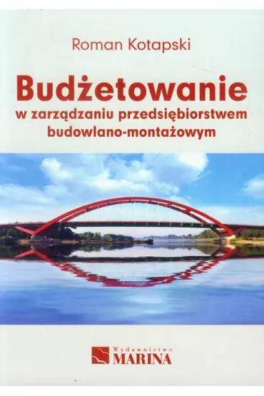 Bud�etowanie w zarz�dzaniu przedsi�b. bud. - mont. - Roman Kotapski