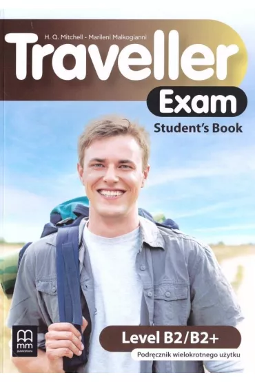 Traveller Exam. Student's Book. Level B2/B2+ - H. Q. Mitchell, Marileni Malkogianni