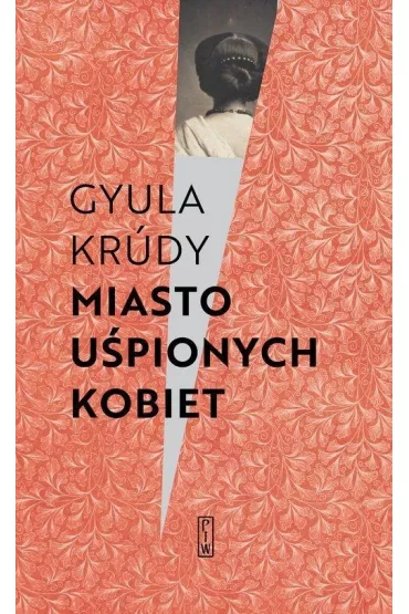 Miasto u�pionych kobiet - Krudy Gyula
