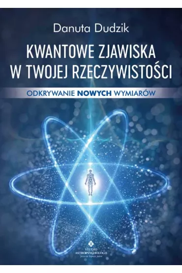 Kwantowe zjawiska w twojej rzeczywisto�ci - Danuta Dudzik