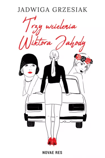 Trzy wcielenia Wiktora Jahody - Jadwiga Grzesiak