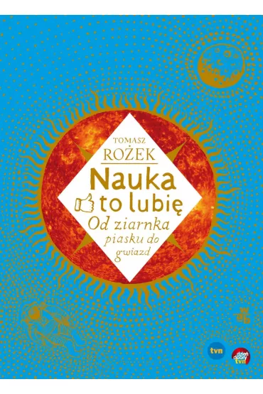 eBook Nauka - to lubi�. Od ziarnka piasku do gwiazd pdf - Tomasz Ro�ek