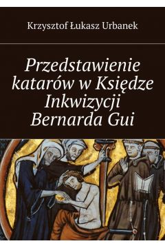 eBook Przedstawienie katarw wKsidze Inkwizycji BernardaGui mobi epub