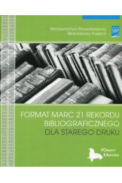 Format Marc 21 Rekordu Bibliograficznego Dla Starego Druku