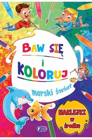 Baw si� i koloruj. Morski �wiat