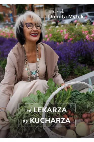 Od lekarza do kucharza - Danuta My�ek