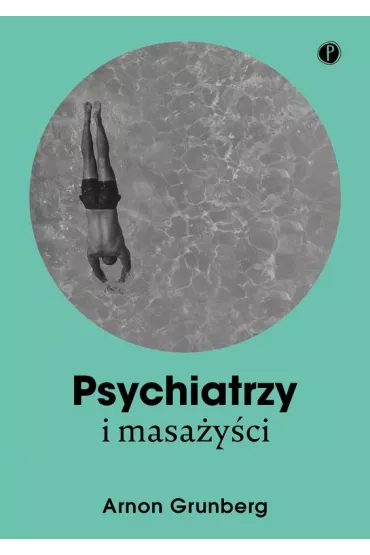 Psychiatrzy i masa�y�ci - Grunberg Arnon