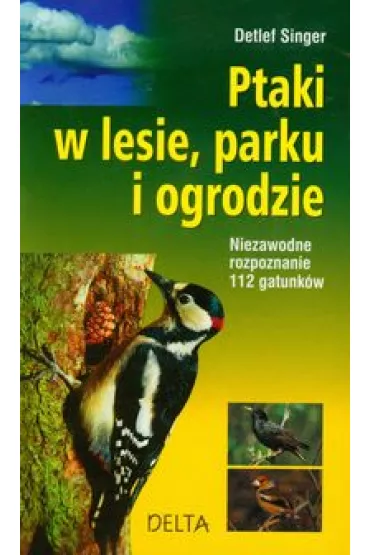 Ptaki w lesie parku i ogrodzie - Singer Detlef