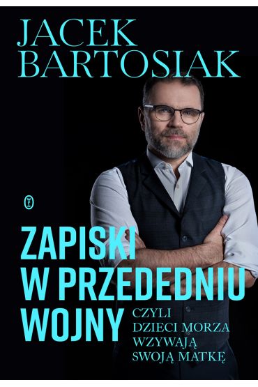 Zapiski w przededniu wojny, czyli dzieci morza wzywają swoją matkę