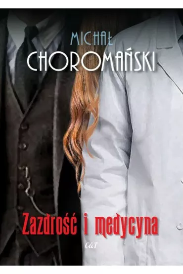 Zazdro�� i medycyna - Micha� Choroma�ski