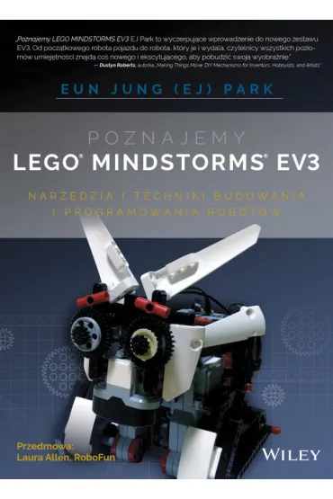Poznajemy LEGO Mindstorms EV3. Narz�dzia i techniki budowania i programowania robot�w - Eun Jung Park