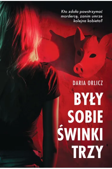 By�y sobie �winki trzy - Daria Orlicz
