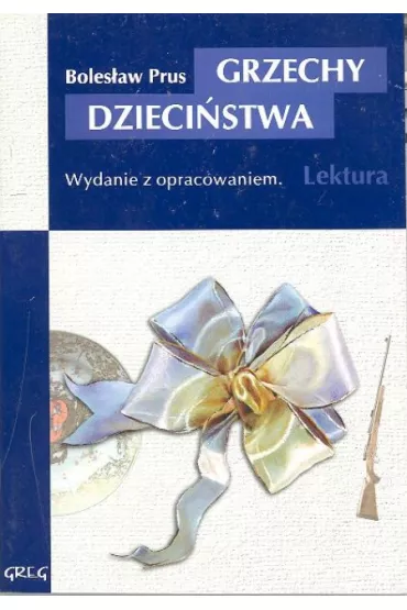Grzechy dzieci�stwa z opracowaniem - Boles�aw Prus