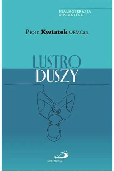 Lustro duszy - Piotr  Kwiatek OFMCap