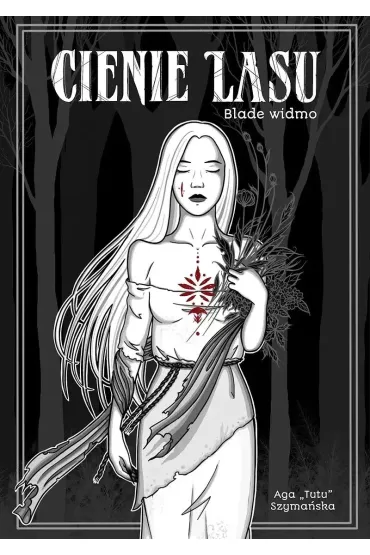 Cienie Lasu Cienie z Lasu Blade Widmo - Aga Szyma�ska