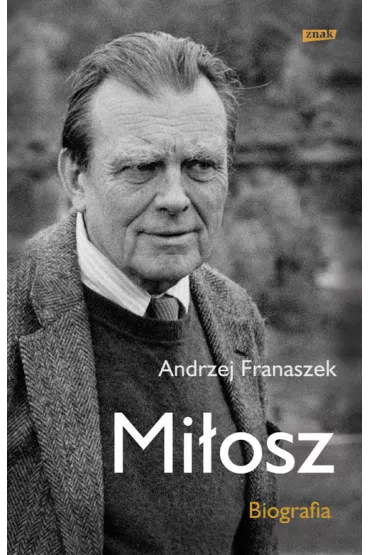 Mi�osz. Biografia - Andrzej Franaszek