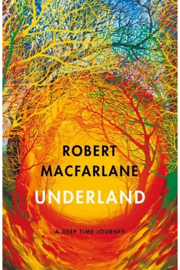 Underland - Robert Macfarlane