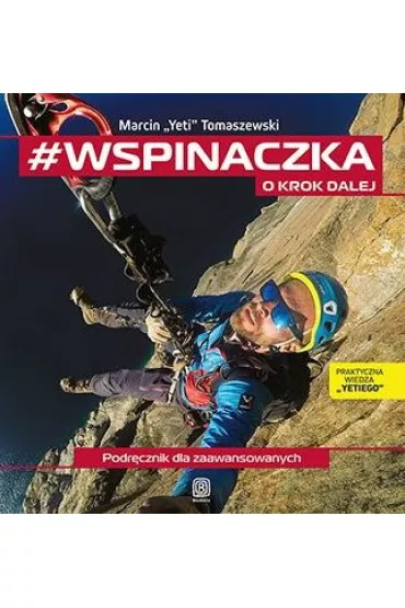 #wspinaczka. O krok dalej. Podr�cznik dla zaawansowanych - Marcin Tomaszewski
