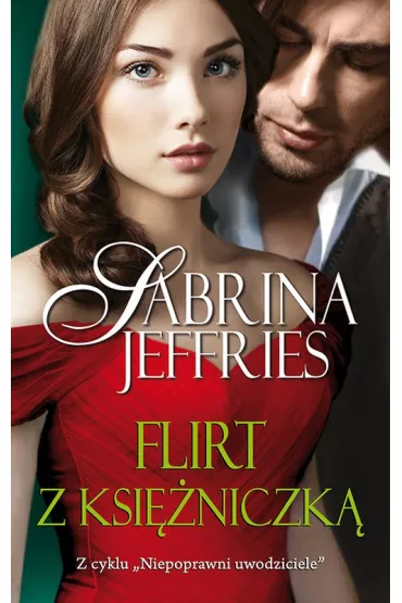 Flirt z ksi�niczk�. Niepoprawni uwodziciele. Tom 5 - Sabrina Jeffries