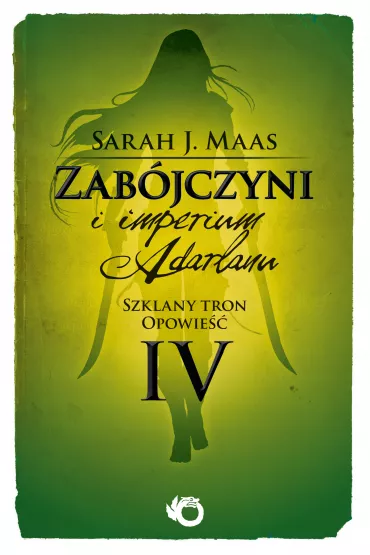 Zab�jczyni i imperium Adarlanu. Szklany Tron. Opowie�� 4 - Sarah J. Maas