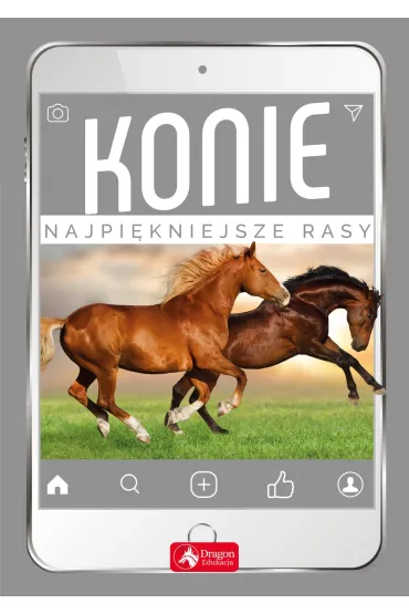 Konie. Najpi�kniejsze rasy - Katarzyna Piechocka