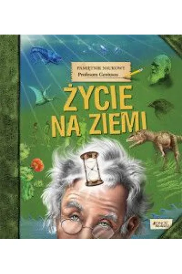 �ycie na ziemi pami�tnik naukowy profesora geniusza