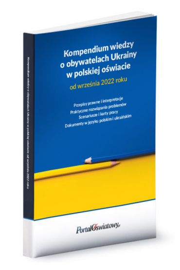 Kompendium wiedzy o obywatelach Ukrainy w polskiej oświacie od września 2022 roku