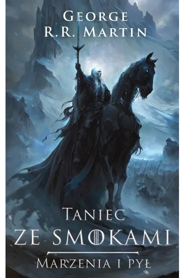 Taniec ze smokami - Marzenia i py�. Pie�� Lodu i Ognia. Tom 5. Cz�� 1 - George R. R. Martin