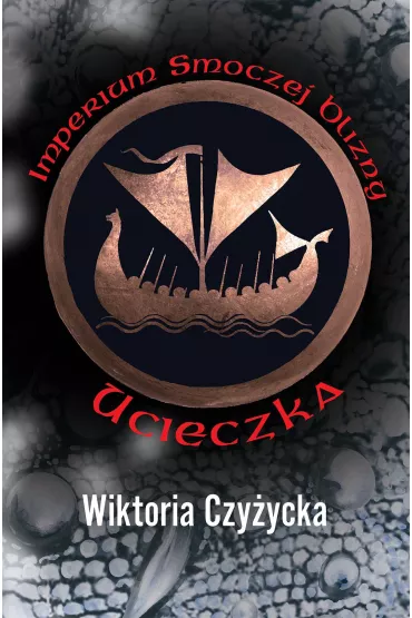 eBook Ucieczka. Imperium smoczej blizny. Tom 1 mobi epub - Wiktoria  Czyycka
