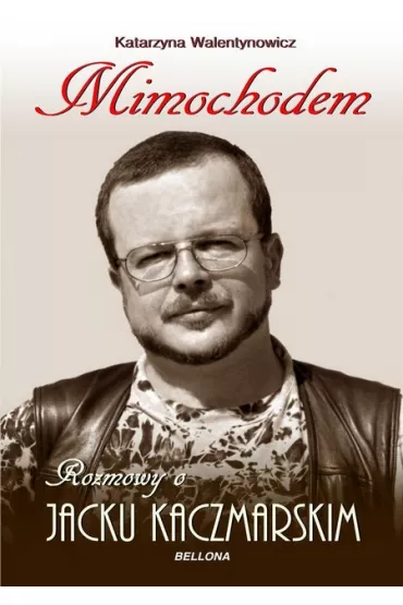 Mimochodem rozmowy o jacku kaczmarskim - Katarzyna Walentynowicz