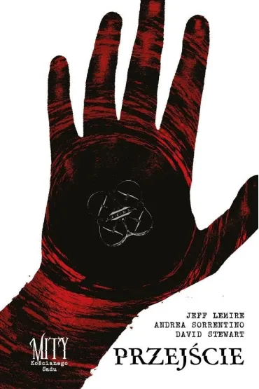 Mity ko�cianego sadu. Przej�cie - Jeff Lemire