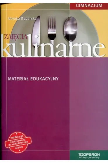 Zaj�cia kulinarne. Materia� edukacyjny. Gimnazjum - Monika Rybarska