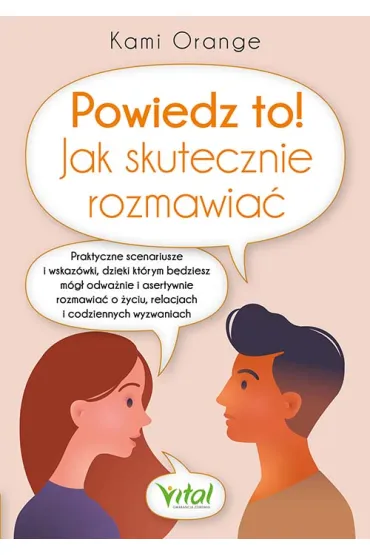 Powiedz to! Jak skutecznie rozmawia� - Kami Orange