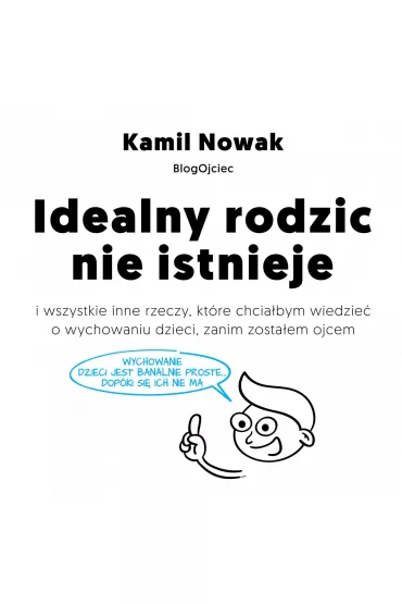 eBook Idealny rodzic nie istnieje pdf - Kamil Nowak