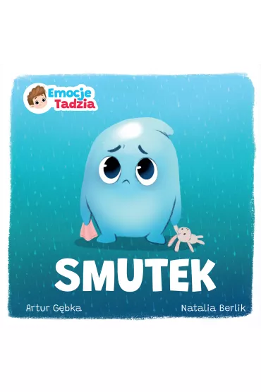 Emocje Tadzia. Smutek - Artur  Gbka