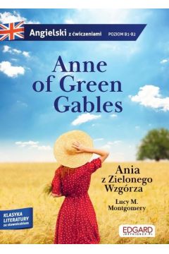 Ania z Zielonego Wzgrza. Adaptacja klasyki z wiczeniami do nauki angielskiego