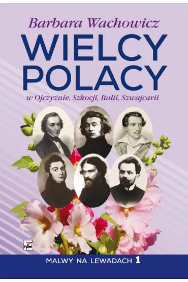 Wielcy Polacy w Ojczy�nie, Szkocji, Italii, Szwajcarii - Barbara Wachowicz