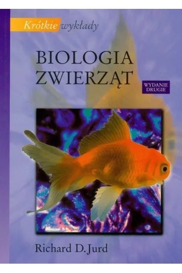 Biologia zwierz�t. Kr�tkie wyk�ady - Richard D. Jurd