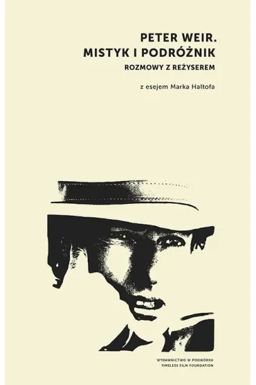 Peter Weir. Mistyk i podr�nik. Rozmowy z re�yserem
