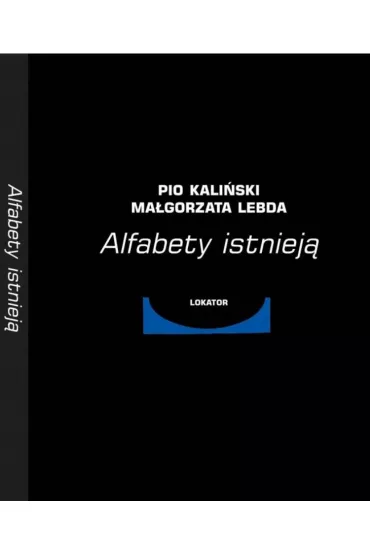 ALFABETY ISTNIEJ� - ALBUM GRAFICZNY - Kali�ski Pio, Ma�gorzata Lebda