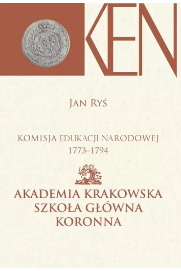 Komisja Edukacji Narodowej 1773-1794 T.3 cz.1 - Jan  Ry�
