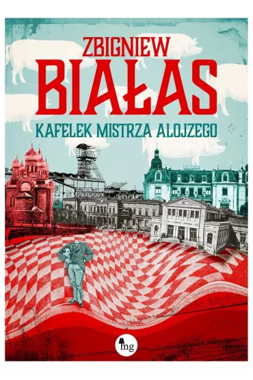 Kafelek mistrza Alojzego - Zbigniew Bia�as
