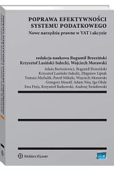 Poprawa efektywno�ci systemu podatkowego. Nowe narz�dzia prawne w VAT i akcyzie - Bogumi� Brzezi�ski, Krzysztof Lasi�ski-Sulecki, Wojciech Morawski