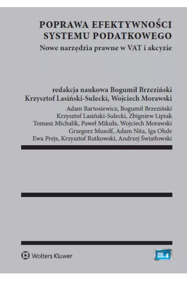 Poprawa efektywno�ci systemu podatkowego. Nowe narz�dzia prawne w VAT i akcyzie - Bogumi� Brzezi�ski, Krzysztof Lasi�ski-Sulecki, Wojciech Morawski