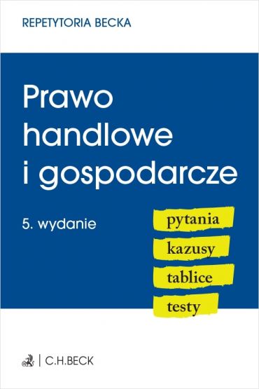 Prawo handlowe i gospodarcze. Pytania. Kazusy. Tablice. Testy