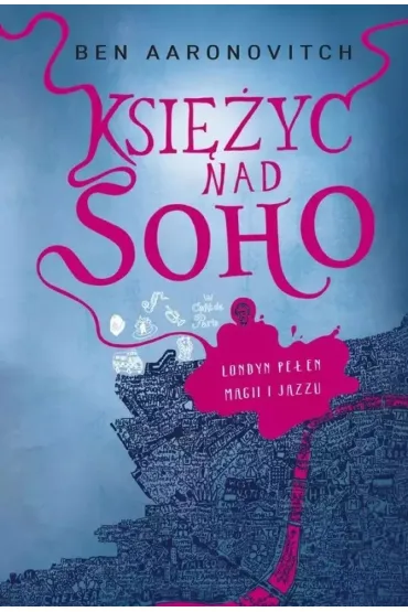 Ksi�yc nad Soho. Peter Grant. Tom 2 - Ben Aaronovitch