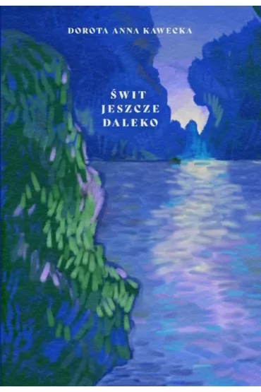 �wit jeszcze daleko - Dorota Anna Kawecka