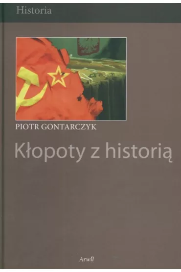 K�opoty Z Histori� - Piotr Gontarczyk